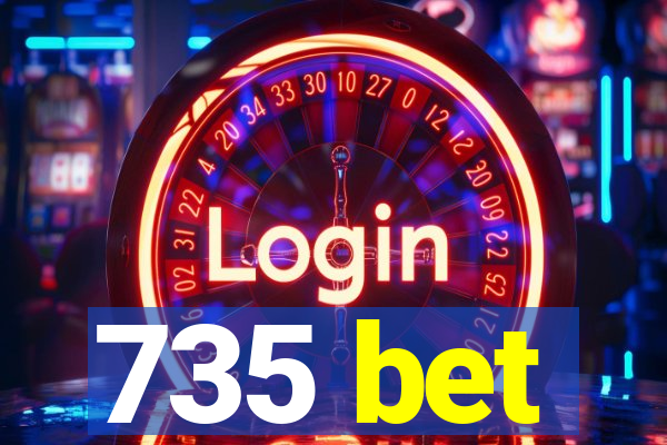 735 bet